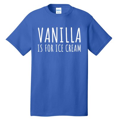 Vanilla Is For Ice Cream Swingers / Freaky Product Cute Gift Tall T-Shirt