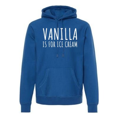 Vanilla Is For Ice Cream Swingers / Freaky Product Cute Gift Premium Hoodie