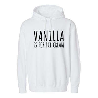 Vanilla Is For Ice Cream Swingers / Freaky Product Cute Gift Garment-Dyed Fleece Hoodie