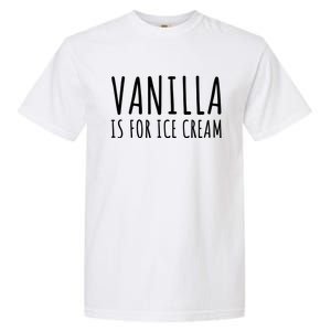 Vanilla Is For Ice Cream Swingers / Freaky Product Cute Gift Garment-Dyed Heavyweight T-Shirt