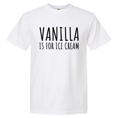 Vanilla Is For Ice Cream Swingers / Freaky Product Cute Gift Garment-Dyed Heavyweight T-Shirt