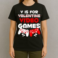 V Is For Video Games Funny Valentines Day Gamer T-Shirt