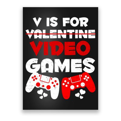 V Is For Video Games Funny Valentines Day Gamer Poster