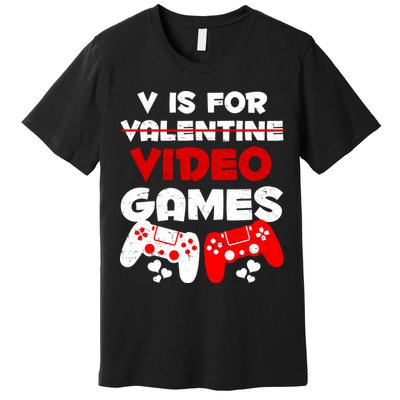 V Is For Video Games Funny Valentines Day Gamer Premium T-Shirt