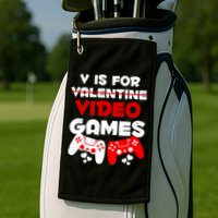 V Is For Video Games Funny Valentines Day Gamer Golf Towel