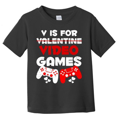V Is For Video Games Funny Valentines Day Gamer Toddler T-Shirt