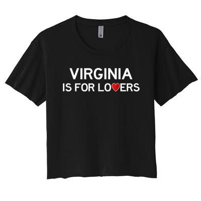 Virginia Is For The Lovers Gift Cool Gift Women's Crop Top Tee