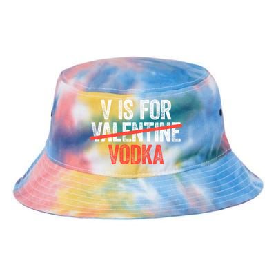 V Is For Vodka Gift Anti Valentine's Day Ing Gift Cute Gift Tie Dye Newport Bucket Hat