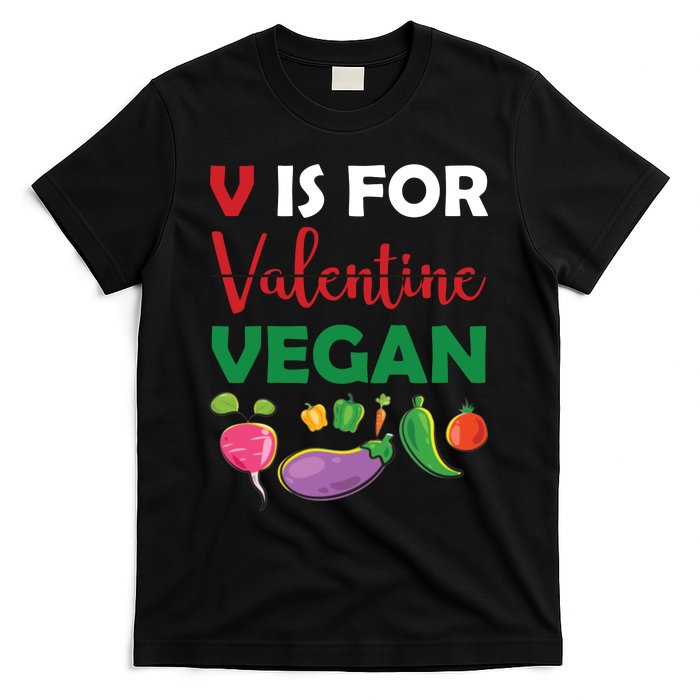 V Is For Vegan Funny Valentines Day T-Shirt