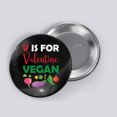 V Is For Vegan Funny Valentines Day Button