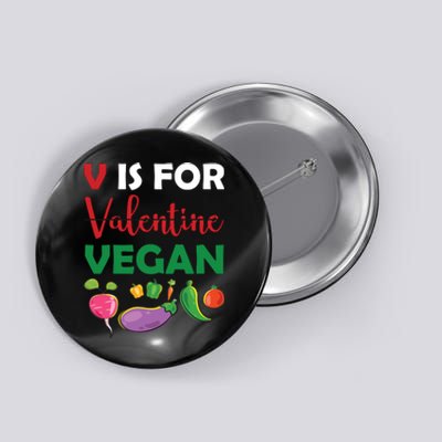 V Is For Vegan Funny Valentines Day Button