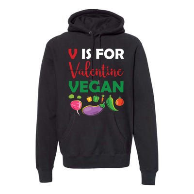 V Is For Vegan Funny Valentines Day Premium Hoodie