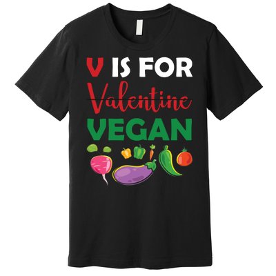 V Is For Vegan Funny Valentines Day Premium T-Shirt