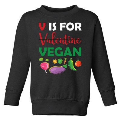 V Is For Vegan Funny Valentines Day Toddler Sweatshirt