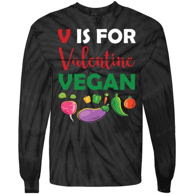 V Is For Vegan Funny Valentines Day Tie-Dye Long Sleeve Shirt