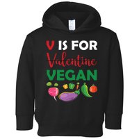 V Is For Vegan Funny Valentines Day Toddler Hoodie