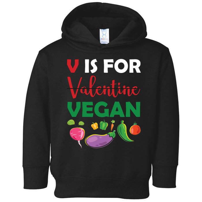 V Is For Vegan Funny Valentines Day Toddler Hoodie