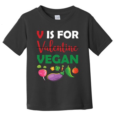 V Is For Vegan Funny Valentines Day Toddler T-Shirt