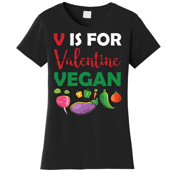 V Is For Vegan Funny Valentines Day Women's T-Shirt