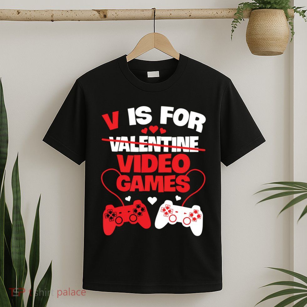 V Is For Video Games Funny Valentines Day Gamer T-Shirt