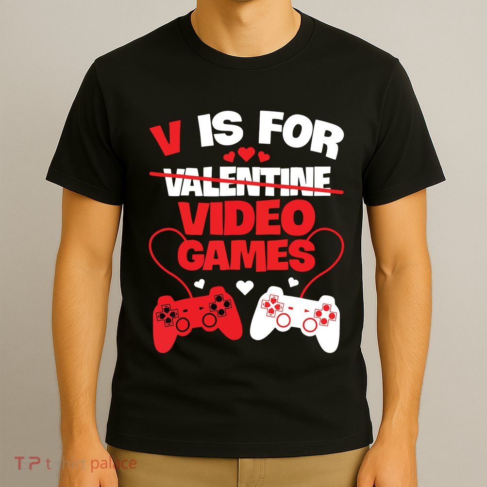 V Is For Video Games Funny Valentines Day Gamer T-Shirt