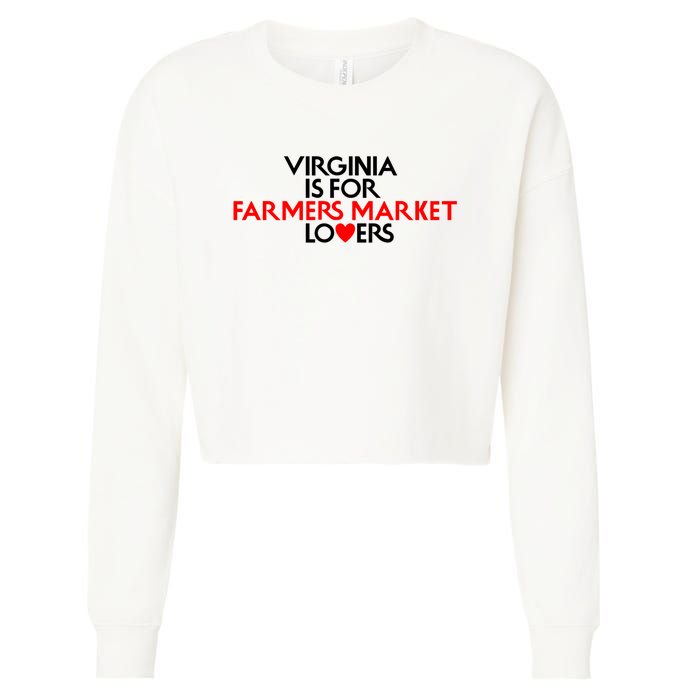 Virginia Is For Farmer Market Lovers Cropped Pullover Crew