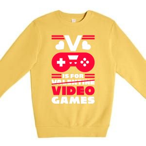 V Is For My Video Games Valentine's Day Funny Gamers Gift Funny Gift Premium Crewneck Sweatshirt