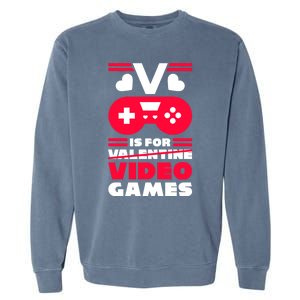 V Is For My Video Games Valentine's Day Funny Gamers Gift Funny Gift Garment-Dyed Sweatshirt