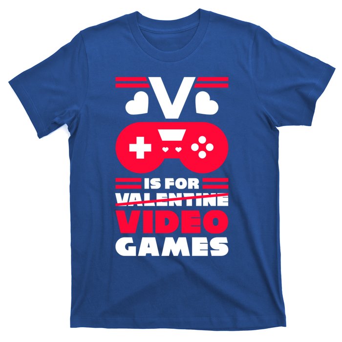 V Is For My Video Games Valentine's Day Funny Gamers Gift Funny Gift T-Shirt