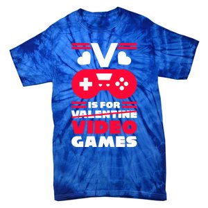 V Is For My Video Games Valentine's Day Funny Gamers Gift Funny Gift Tie-Dye T-Shirt