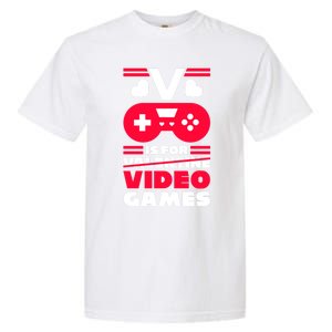 V Is For My Video Games Valentine's Day Funny Gamers Gift Funny Gift Garment-Dyed Heavyweight T-Shirt