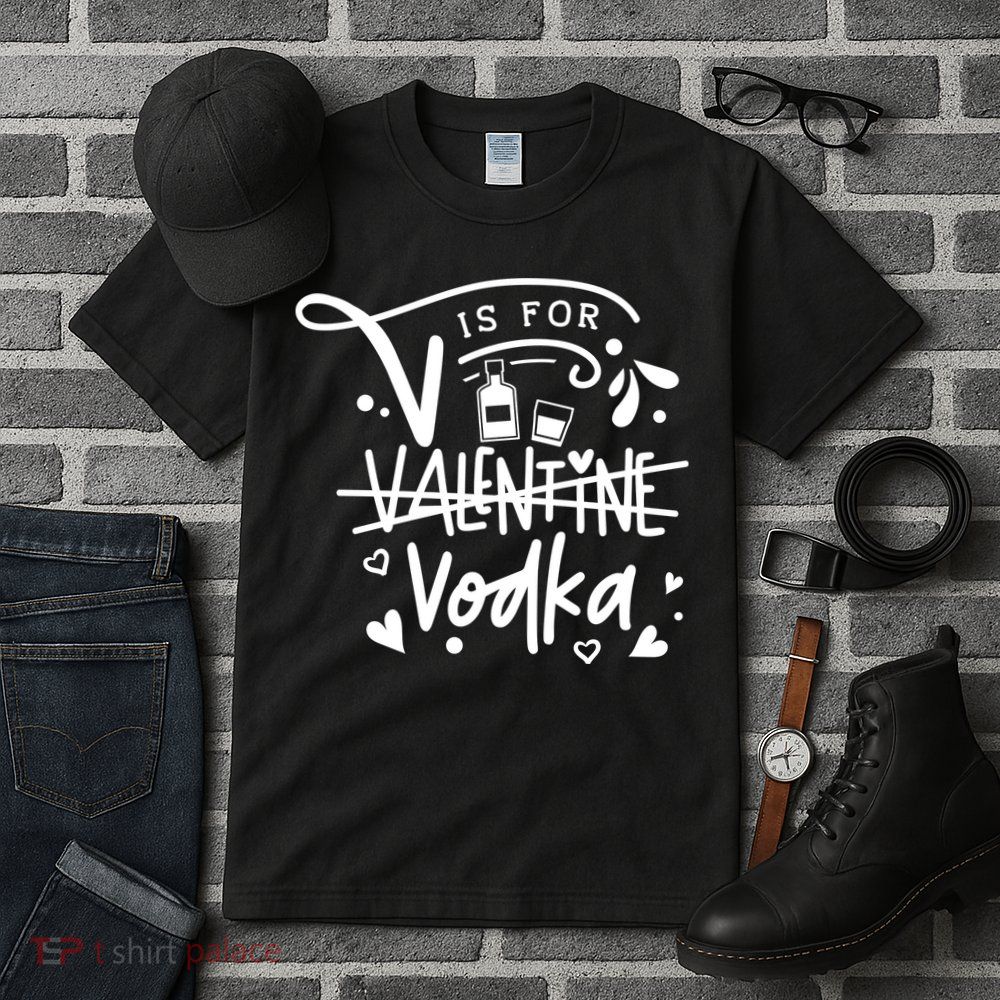 V Is For Valentine Vodka Gift Tall T-Shirt