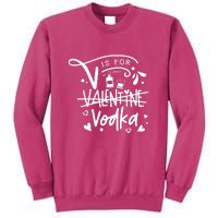 V Is For Valentine Vodka Gift Sweatshirt