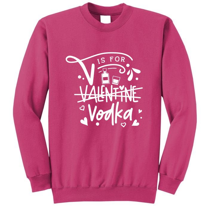 V Is For Valentine Vodka Gift Sweatshirt