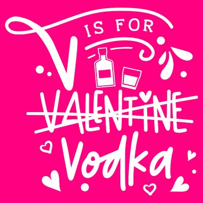 V Is For Valentine Vodka Gift T-Shirt