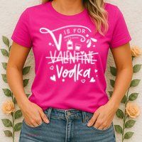 V Is For Valentine Vodka Gift Womens T-Shirt