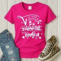 V Is For Valentine Vodka Gift Womens T-Shirt