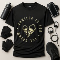 Vanilla Is For Ice Cream Daddy Kinky Not Vanilla Performance Shirt