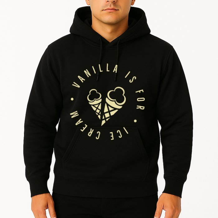 Vanilla Is For Ice Cream Daddy Kinky Not Vanilla Hoodie