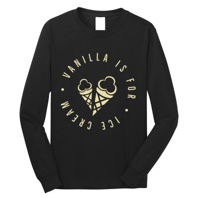 Vanilla Is For Ice Cream Daddy Kinky Not Vanilla Long Sleeve Shirt