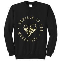 Vanilla Is For Ice Cream Daddy Kinky Not Vanilla Sweatshirt