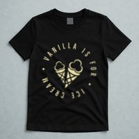 Vanilla Is For Ice Cream Daddy Kinky Not Vanilla T-Shirt