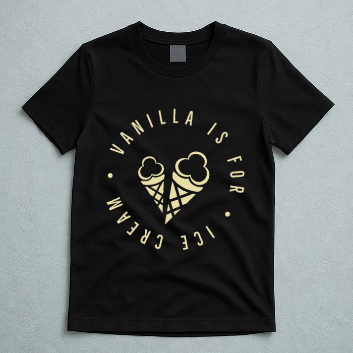 Vanilla Is For Ice Cream Daddy Kinky Not Vanilla T-Shirt