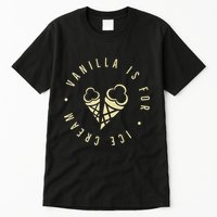 Vanilla Is For Ice Cream Daddy Kinky Not Vanilla Tall T-Shirt