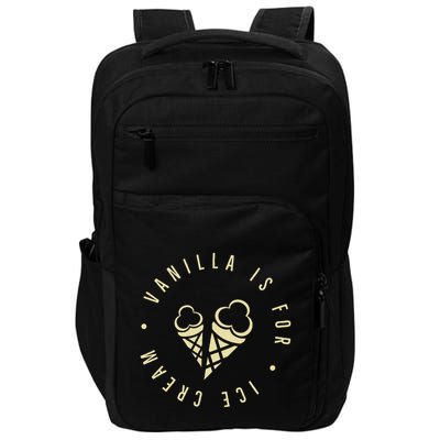 Vanilla Is For Ice Cream Daddy Kinky Not Vanilla Impact Tech Backpack
