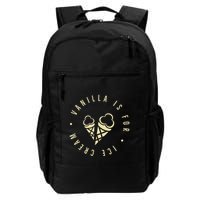 Vanilla Is For Ice Cream Daddy Kinky Not Vanilla Backpack
