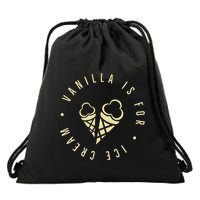 Vanilla Is For Ice Cream Daddy Kinky Not Vanilla Drawstring Bag