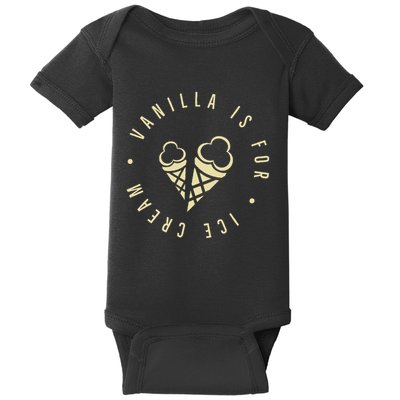 Vanilla Is For Ice Cream Daddy Kinky Not Vanilla Baby Bodysuit