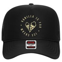 Vanilla Is For Ice Cream Daddy Kinky Not Vanilla Trucker Hat