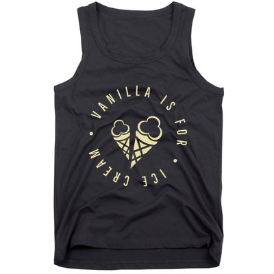 Vanilla Is For Ice Cream Daddy Kinky Not Vanilla Tank Top